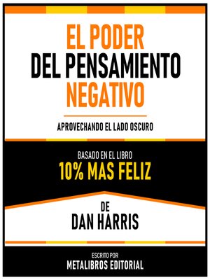 cover image of El Poder Del Pensamiento Negativo--Basado En El Libro 10% Mas Feliz De Dan Harris